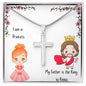 I am a Princess. My Father is the King of Kings. v4, Stainless Steel Cross Necklace, Gift for Confirmation, Gift for Easter, Gift Dad to Daughter