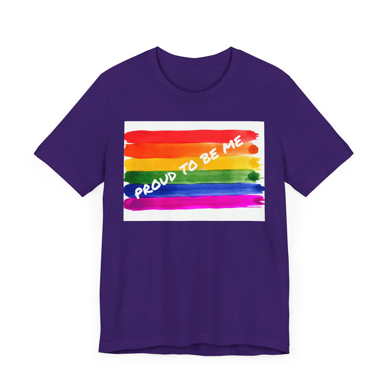 Proud to Be Me.  Unisex comfy casual t-shirt with short sleeves.