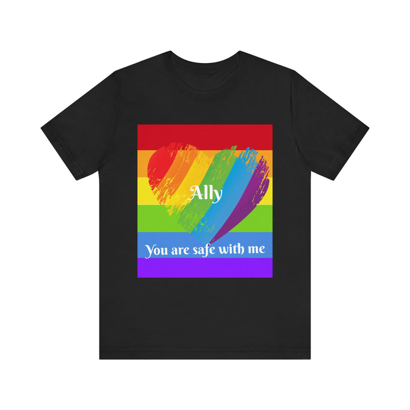 Ally – You Are Safe With Me" Unisex Comfy Casual T-Shirt, Short Sleeves