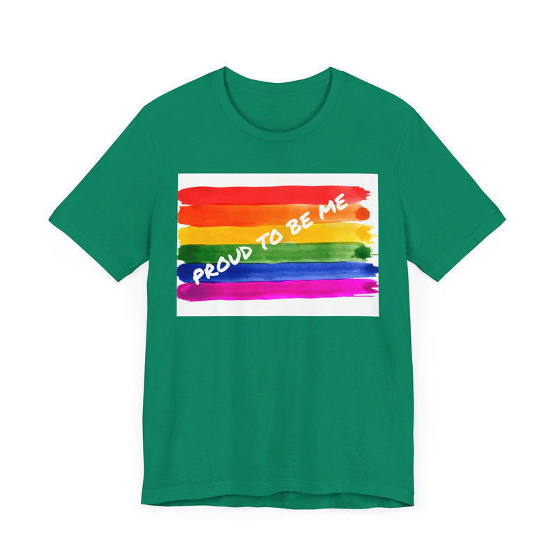 Proud to Be Me.  Unisex comfy casual t-shirt with short sleeves.