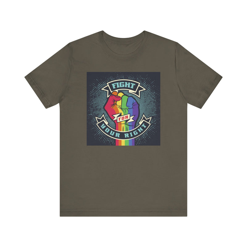 PRIDE Fight for Your Right T-shirt.  Unisex comfy casual t-shirt with short sleeves.