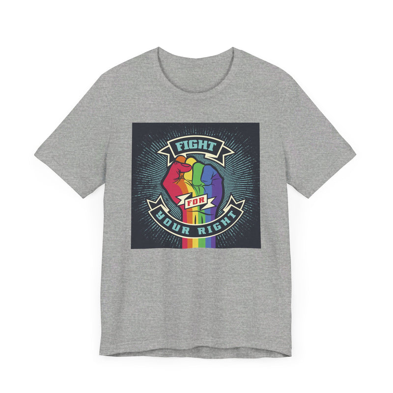 PRIDE Fight for Your Right T-shirt.  Unisex comfy casual t-shirt with short sleeves.