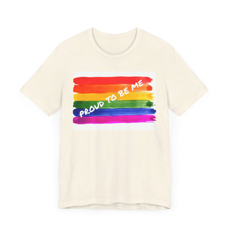 Proud to Be Me.  Unisex comfy casual t-shirt with short sleeves.