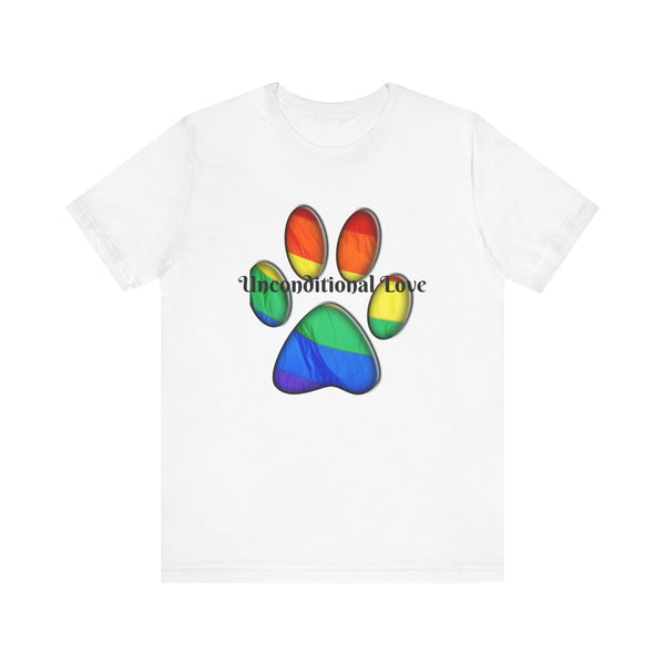 Rainbow Pawprint Unconditional Love.  Unisex comfy casual t-shirt with short sleeves.