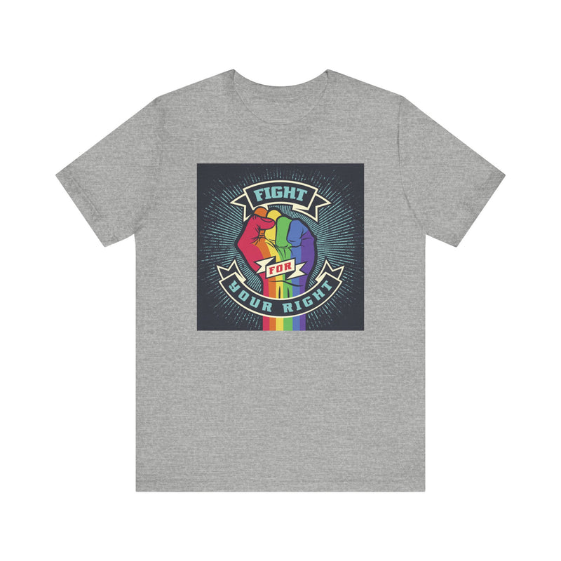 PRIDE Fight for Your Right T-shirt.  Unisex comfy casual t-shirt with short sleeves.